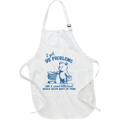 I Got 99 Problems and A Sweet Little Treat Would Solve Most of Them Full-Length Apron With Pockets
