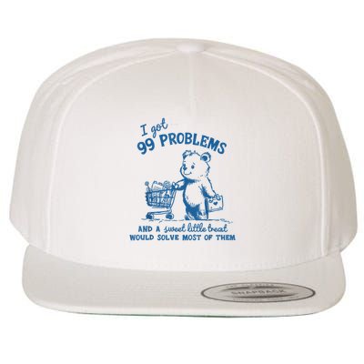 I Got 99 Problems and A Sweet Little Treat Would Solve Most of Them Wool Snapback Cap