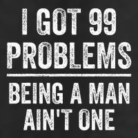 I Got 99 Problems But Being A Man AinT One Funny Problems Knit Cap Winter Beanie