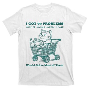 I Got 99 Problem And A Sweet Little Treat Cute Cat T-Shirt