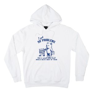 I Got 99 Problems And A Sweet Little Treat Would Solve Most Of Them Hoodie