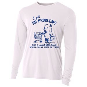 I Got 99 Problems And A Sweet Little Treat Would Solve Most Of Them Cooling Performance Long Sleeve Crew