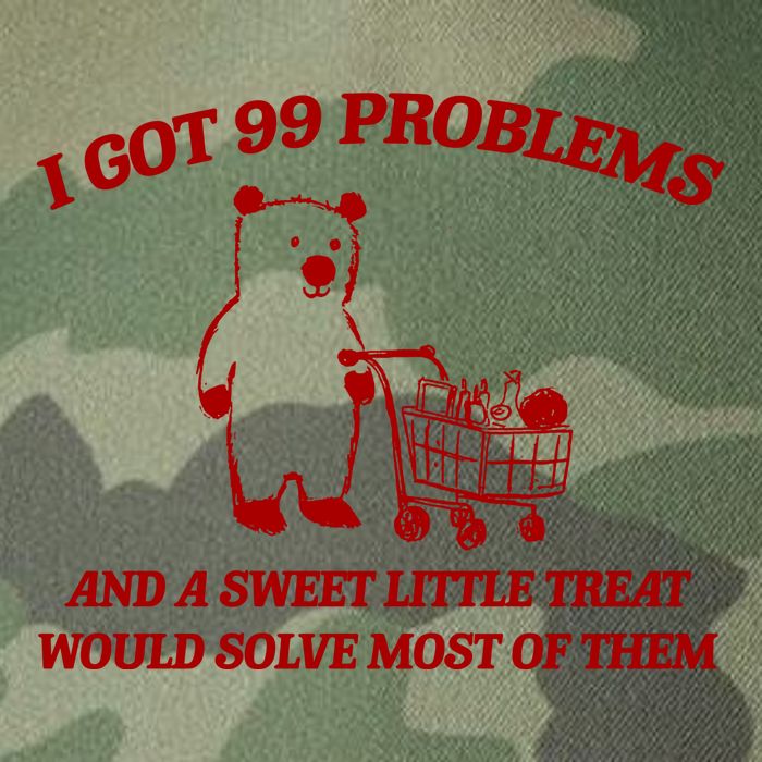 I Got 99 Problems And A Sweet Little Treat Would Solve Most Of Them Legacy Tie Dye Trucker Hat
