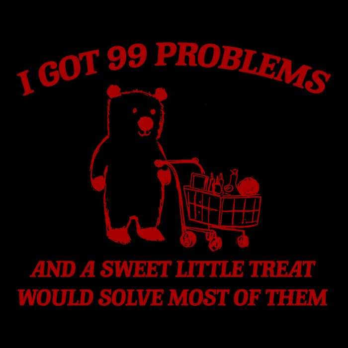 I Got 99 Problems And A Sweet Little Treat Would Solve Most Of Them Drawstring Bag