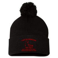 I Got 99 Problems And A Sweet Little Treat Would Solve Most Of Them Pom Pom 12in Knit Beanie