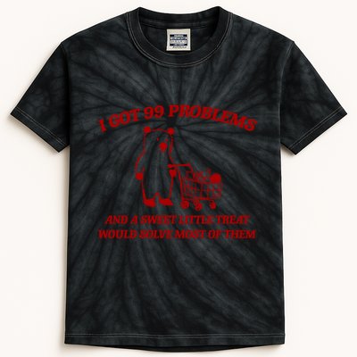 I Got 99 Problems And A Sweet Little Treat Would Solve Most Of Them Kids Tie-Dye T-Shirt