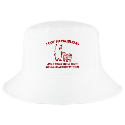 I Got 99 Problems And A Sweet Little Treat Would Solve Most Of Them Cool Comfort Performance Bucket Hat