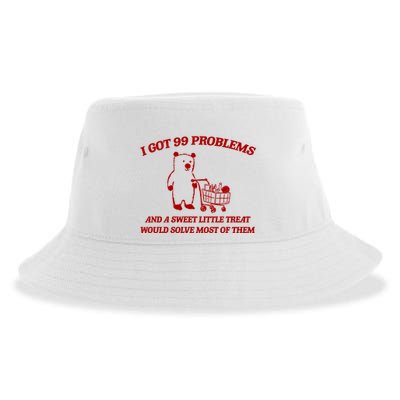 I Got 99 Problems And A Sweet Little Treat Would Solve Most Of Them Sustainable Bucket Hat