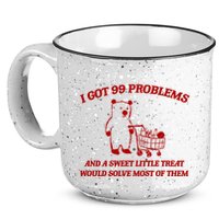 I Got 99 Problems And A Sweet Little Treat Would Solve Most Of Them 15oz Campfire Ceramic Mug