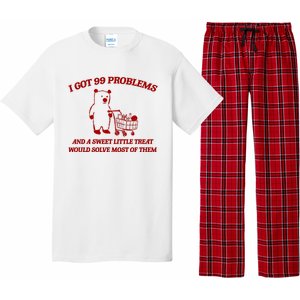 I Got 99 Problems And A Sweet Little Treat Would Solve Most Of Them Pajama Set