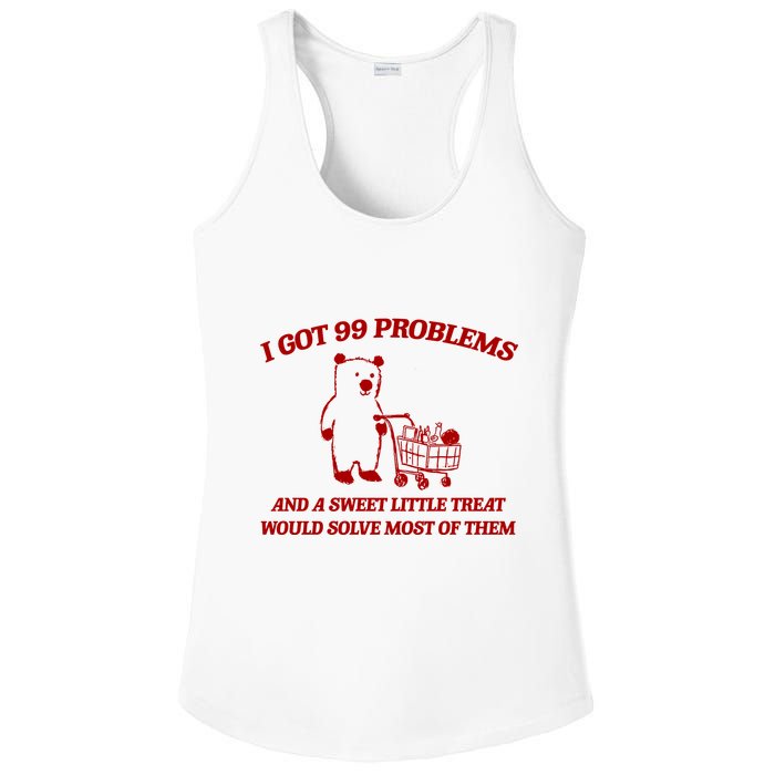 I Got 99 Problems And A Sweet Little Treat Would Solve Most Of Them Ladies PosiCharge Competitor Racerback Tank