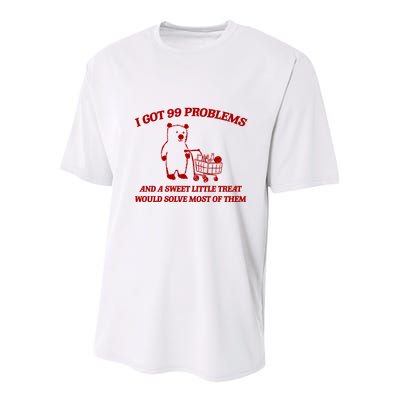 I Got 99 Problems And A Sweet Little Treat Would Solve Most Of Them Youth Performance Sprint T-Shirt