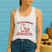 I Got 99 Problems And A Sweet Little Treat Would Solve Most Of Them Womens Tank Top