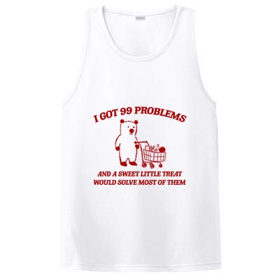 I Got 99 Problems And A Sweet Little Treat Would Solve Most Of Them PosiCharge Competitor Tank