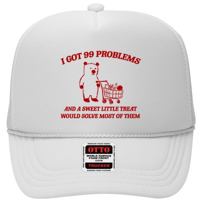 I Got 99 Problems And A Sweet Little Treat Would Solve Most Of Them Trucker Hat
