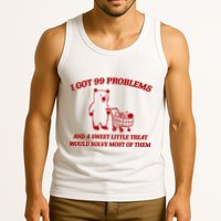 I Got 99 Problems And A Sweet Little Treat Would Solve Most Of Them Tank Top