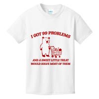 I Got 99 Problems And A Sweet Little Treat Would Solve Most Of Them Kids T-Shirt