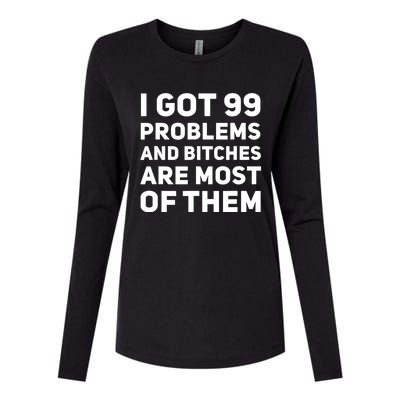 I Got 99 Problems And Bitches Are Most Of Them Funny Print Womens Cotton Relaxed Long Sleeve T-Shirt