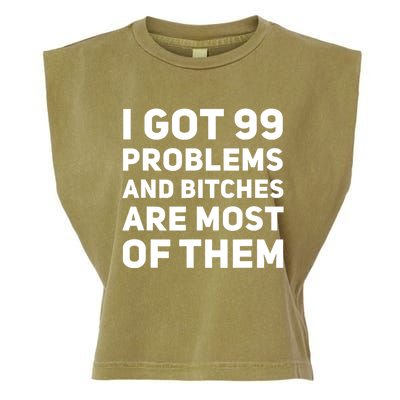 I Got 99 Problems And Bitches Are Most Of Them Funny Print Garment-Dyed Women's Muscle Tee