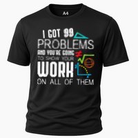 I Got 99 Problems Show Your Work Funny Tutor Math Teacher Performance Shirt