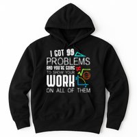 I Got 99 Problems Show Your Work Funny Tutor Math Teacher Hoodie