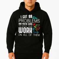 I Got 99 Problems Show Your Work Funny Tutor Math Teacher Hoodie