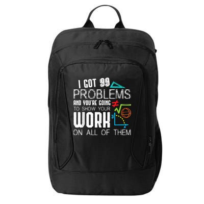 I Got 99 Problems Show Your Work Funny Tutor Math Teacher City Backpack