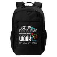 I Got 99 Problems Show Your Work Funny Tutor Math Teacher Backpack