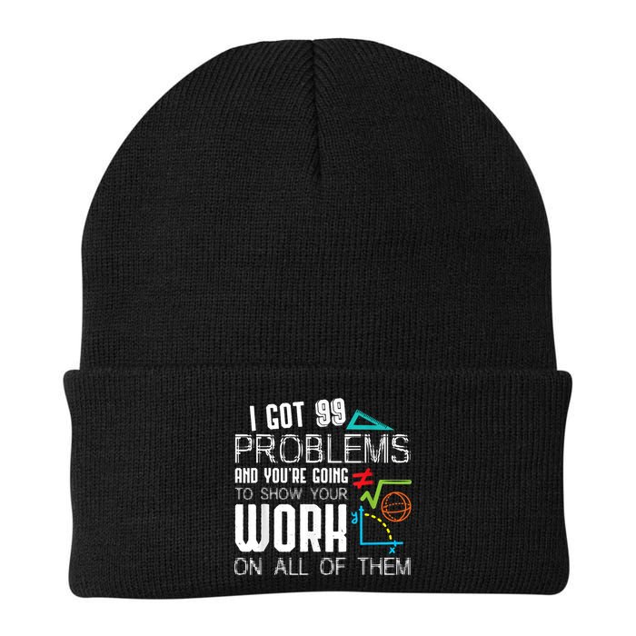 I Got 99 Problems Show Your Work Funny Tutor Math Teacher Beanie