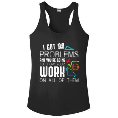 I Got 99 Problems Show Your Work Funny Tutor Math Teacher Ladies PosiCharge Competitor Racerback Tank