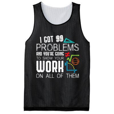 I Got 99 Problems Show Your Work Funny Tutor Math Teacher Mesh Reversible Basketball Jersey Tank