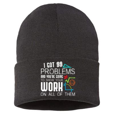 I Got 99 Problems Show Your Work Funny Tutor Math Teacher Sustainable Knit Beanie