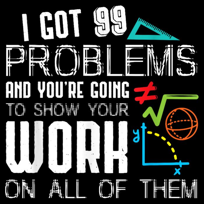 I Got 99 Problems Show Your Work Funny Tutor Math Teacher Baby Bodysuit