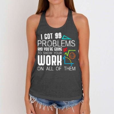 I Got 99 Problems Show Your Work Funny Tutor Math Teacher Women's Knotted Racerback Tank