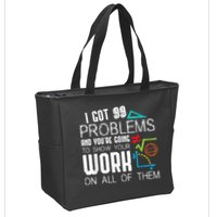I Got 99 Problems Show Your Work Funny Tutor Math Teacher Zip Tote Bag
