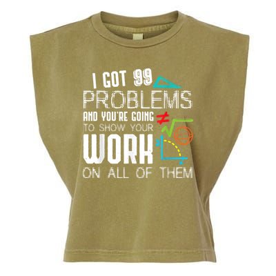 I Got 99 Problems Show Your Work Funny Tutor Math Teacher Garment-Dyed Women's Muscle Tee