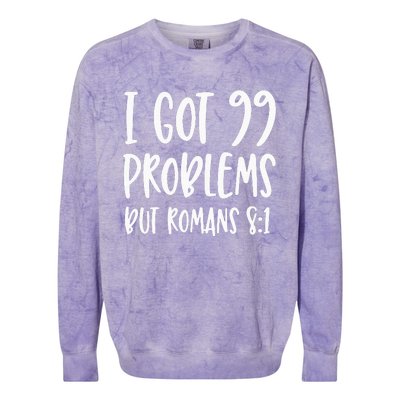 I Got 99 Problems But Romans 81 Bible Verse Christian Colorblast Crewneck Sweatshirt