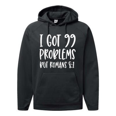 I Got 99 Problems But Romans 81 Bible Verse Christian Performance Fleece Hoodie