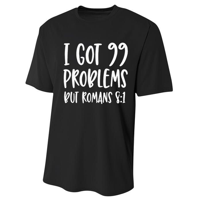 I Got 99 Problems But Romans 81 Bible Verse Christian Performance Sprint T-Shirt