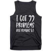 I Got 99 Problems But Romans 81 Bible Verse Christian Tank Top