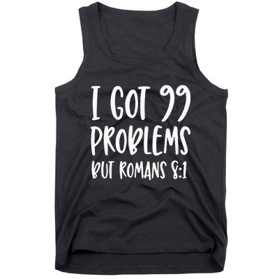 I Got 99 Problems But Romans 81 Bible Verse Christian Tank Top