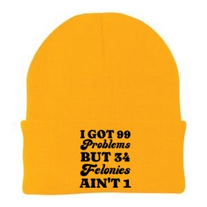 I Got 99 Problems But 34 Felonies Aint 1 Funny Donald Trump Knit Cap Winter Beanie