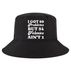 I Got 99 Problems But 34 Felonies Aint 1 Funny Donald Trump Cool Comfort Performance Bucket Hat