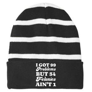 I Got 99 Problems But 34 Felonies Aint 1 Funny Donald Trump Striped Beanie with Solid Band