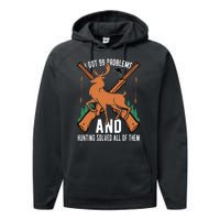 I Got 99 Problems And Hunting Solved Them All Quotation Performance Fleece Hoodie