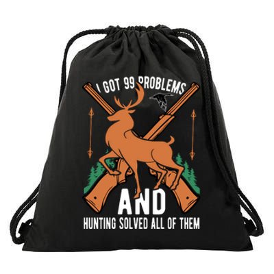 I Got 99 Problems And Hunting Solved Them All Quotation Drawstring Bag