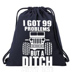 I Got 99 Problems But A Ditch Aint One Drawstring Bag