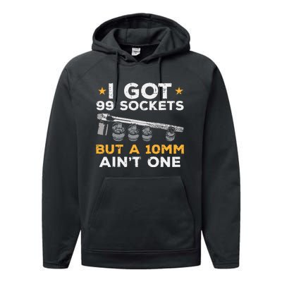 I Got 99 Sockets 10mm Aint One Funny Car Mechanic Garage Performance Fleece Hoodie