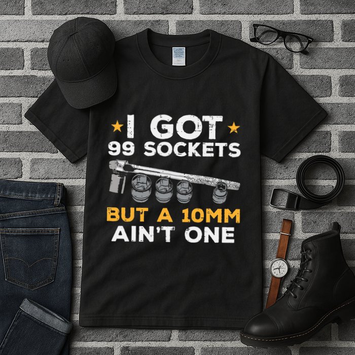 I Got 99 Sockets 10mm Aint One Funny Car Mechanic Garage Tall T-Shirt