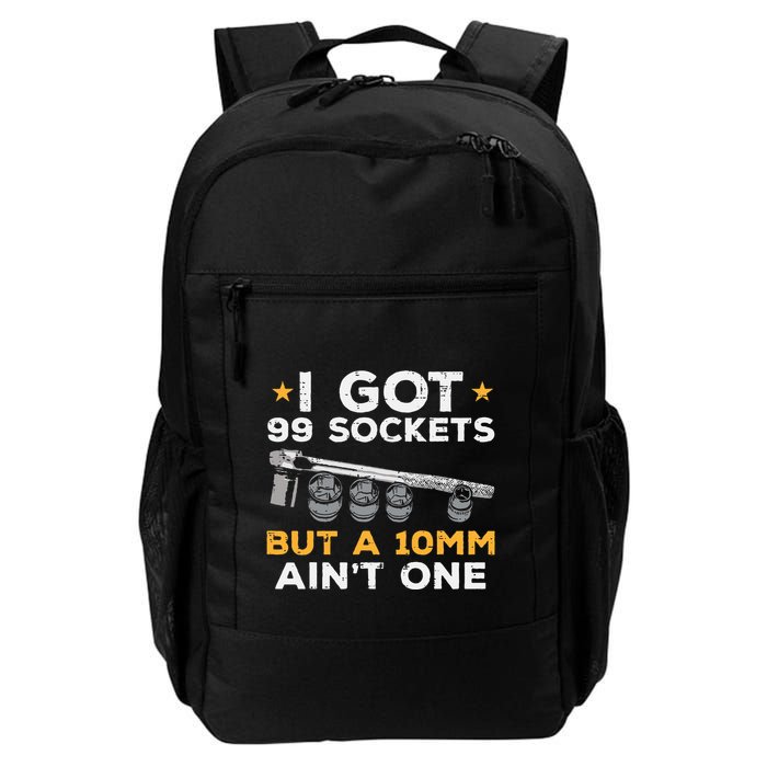 I Got 99 Sockets 10mm Aint One Funny Car Mechanic Garage Backpack
